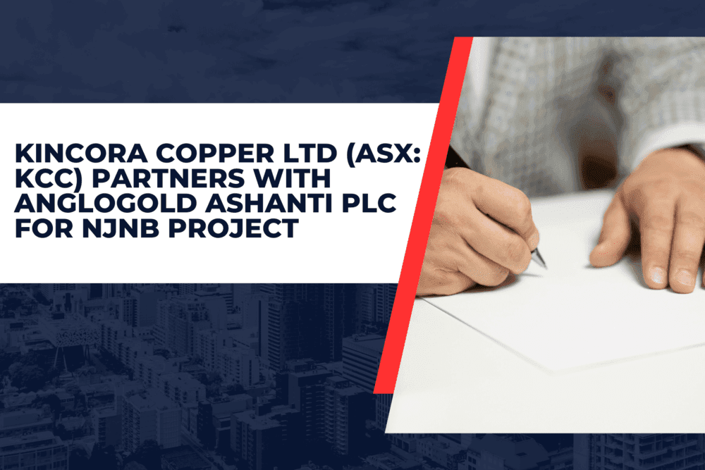 Kincora Copper Ltd (ASX: KCC) Partners with AngloGold Ashanti plc for NJNB Project