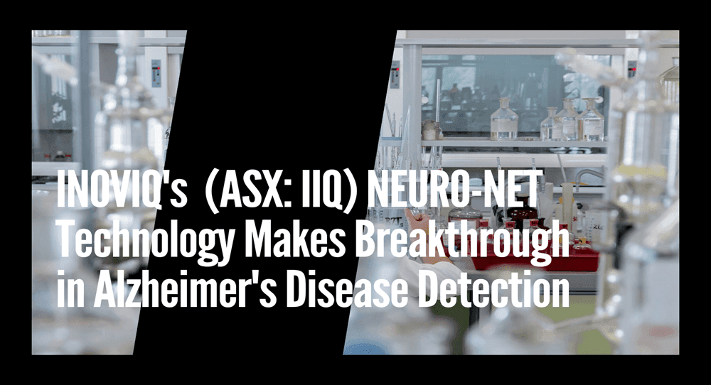 INOVIQ's NEURO-NET Technology Makes Breakthrough in Alzheimer's Disease Detection