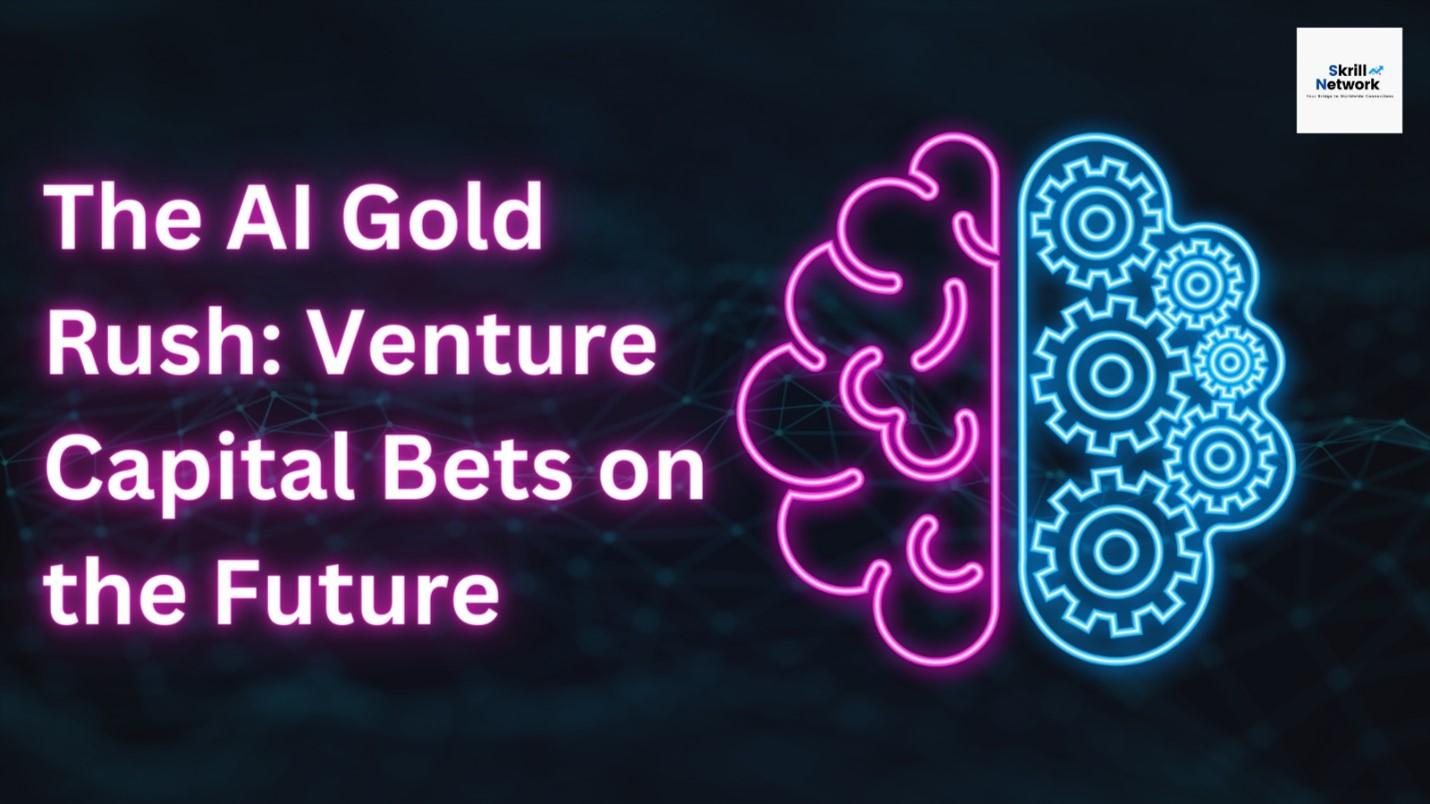 The AI Gold Rush: Venture Capital Bets on the Future