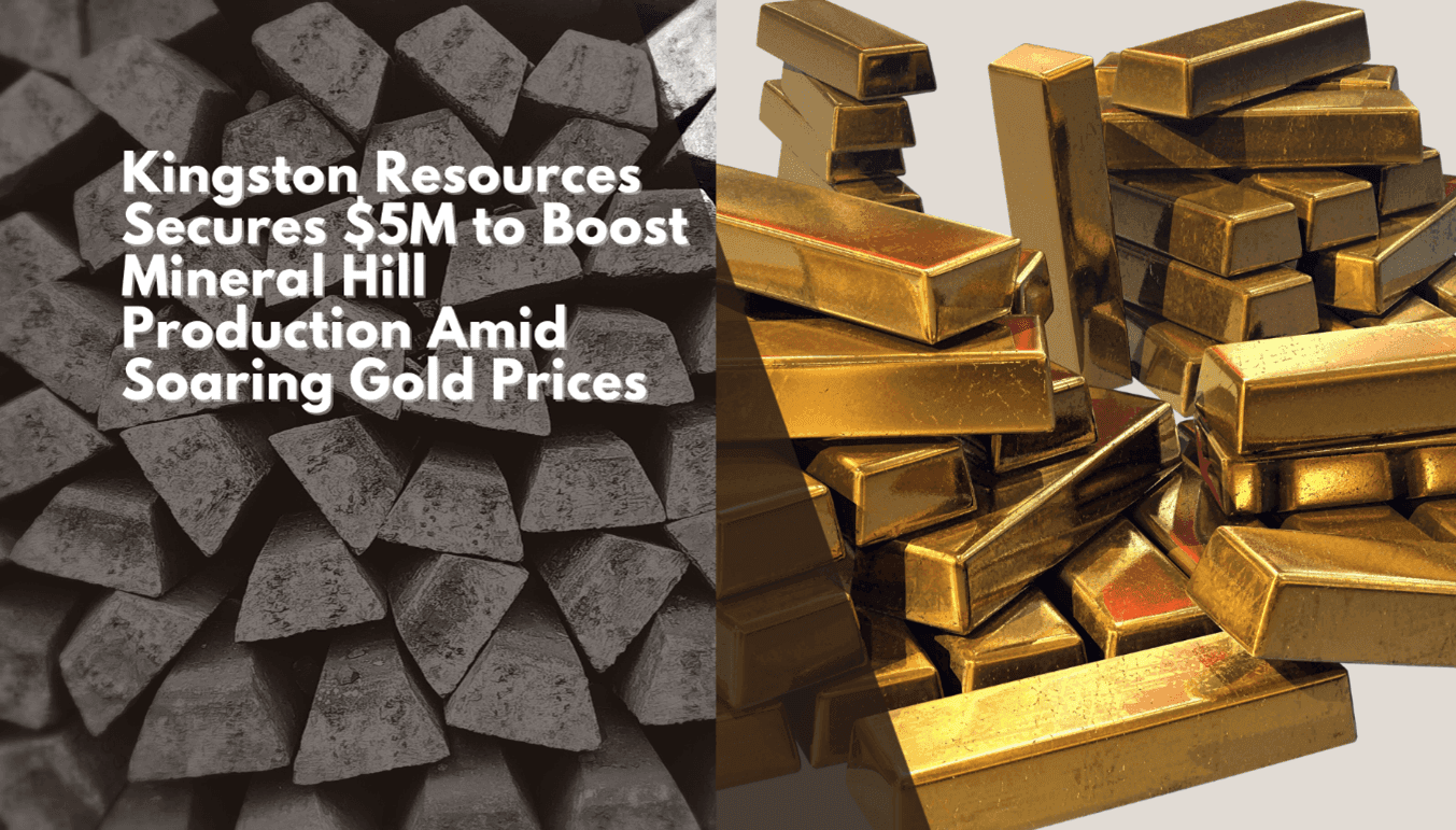 Kingston Resources Secures $5M to Boost Mineral Hill Production Amid Soaring Gold Prices