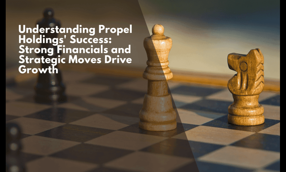 Understanding Propel Holdings' (TSX: PRL) Success: Strong Financials and Strategic Moves Drive Growth