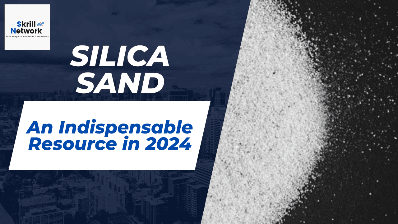  Silica Sand - An Indispensable Resource in 2024