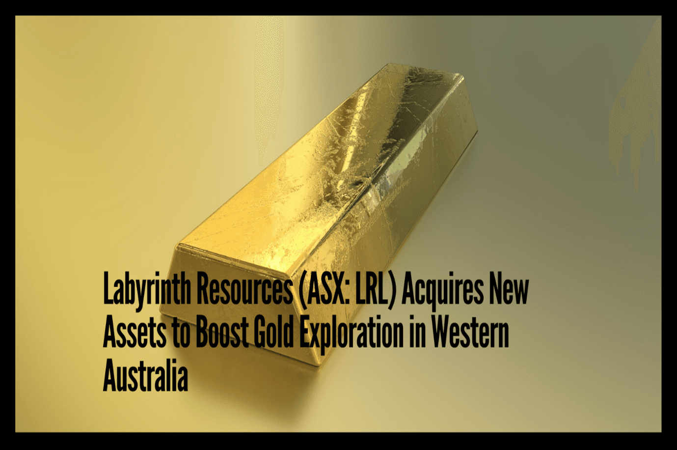 Labyrinth Resources (ASX: LRL) Acquires New Assets to Boost Gold Exploration in Western Australia