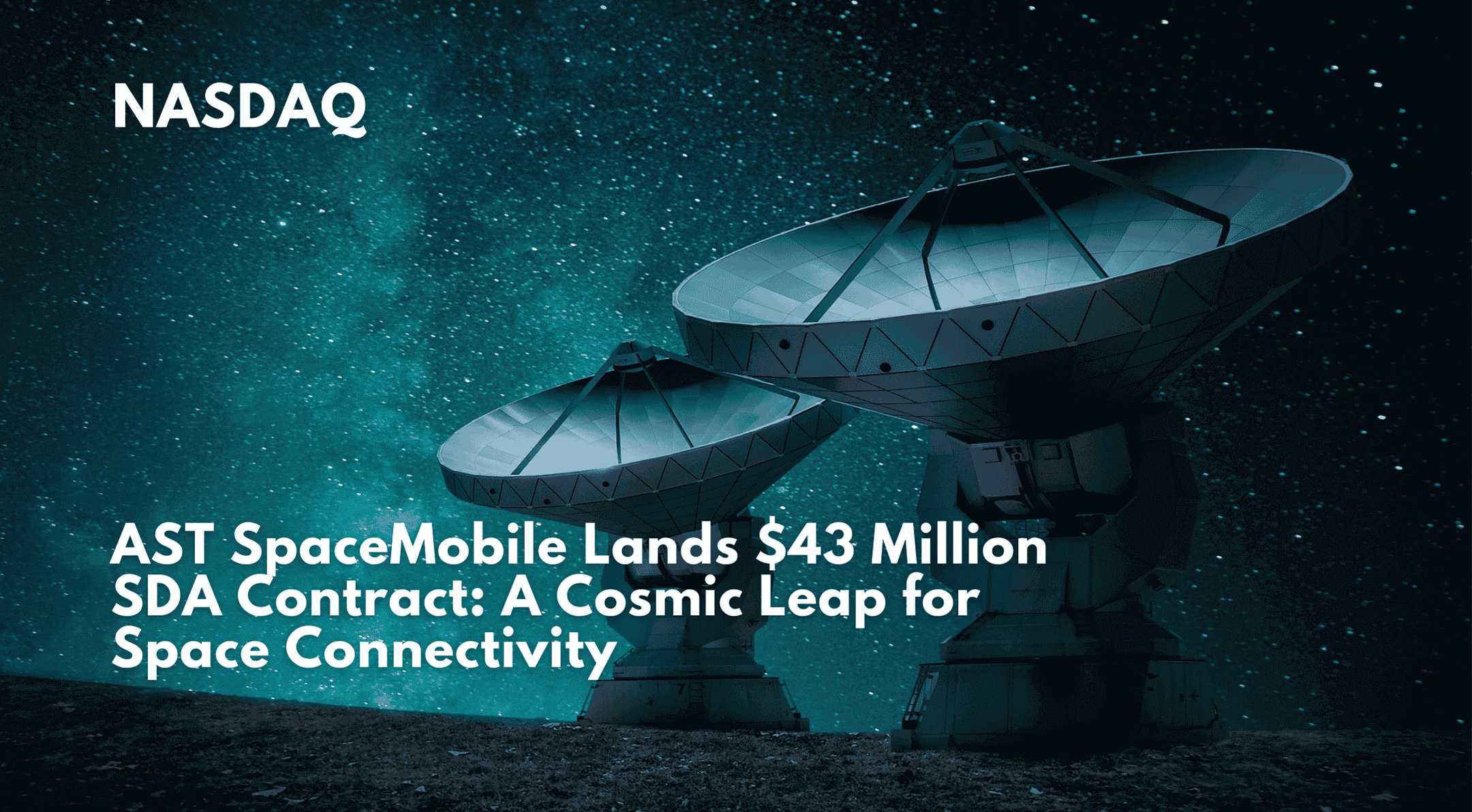 AST SpaceMobile Lands $43 Million SDA Contract: A Cosmic Leap for Space Connectivity