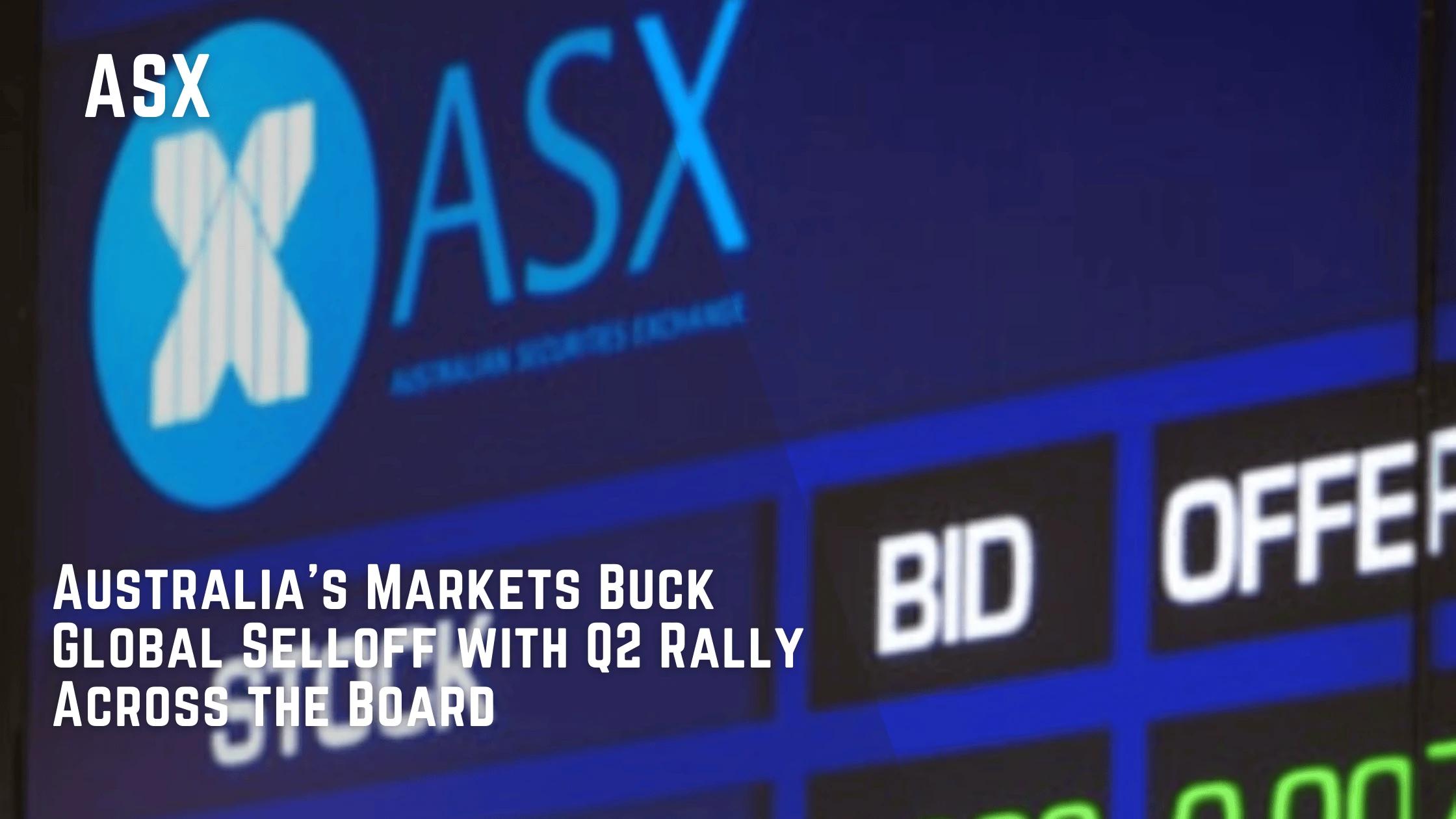 ASX Rallies as Real Estate and Utilities Lead the Charge in Q2 Kickoff