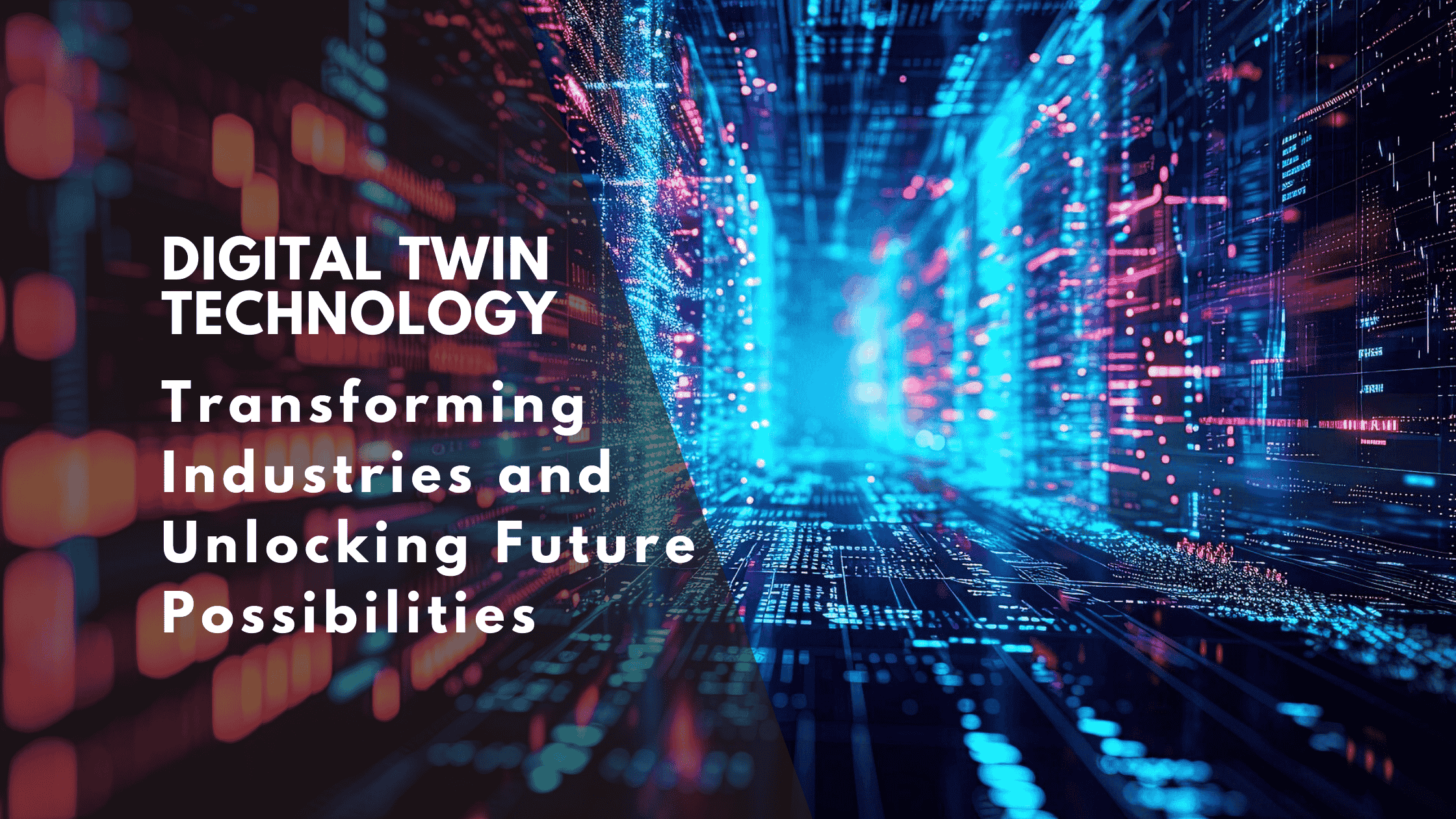 Digital Twin Technology: The Virtual Doppelgängers Shaping the Future of Industries