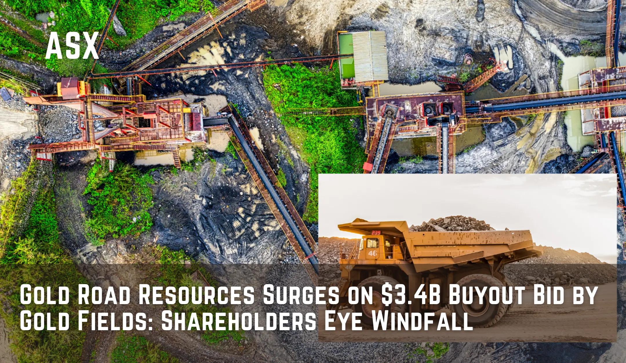 Gold Road Surges on $3.4B Buyout Bid by Gold Fields: Shareholders Eye Windfall