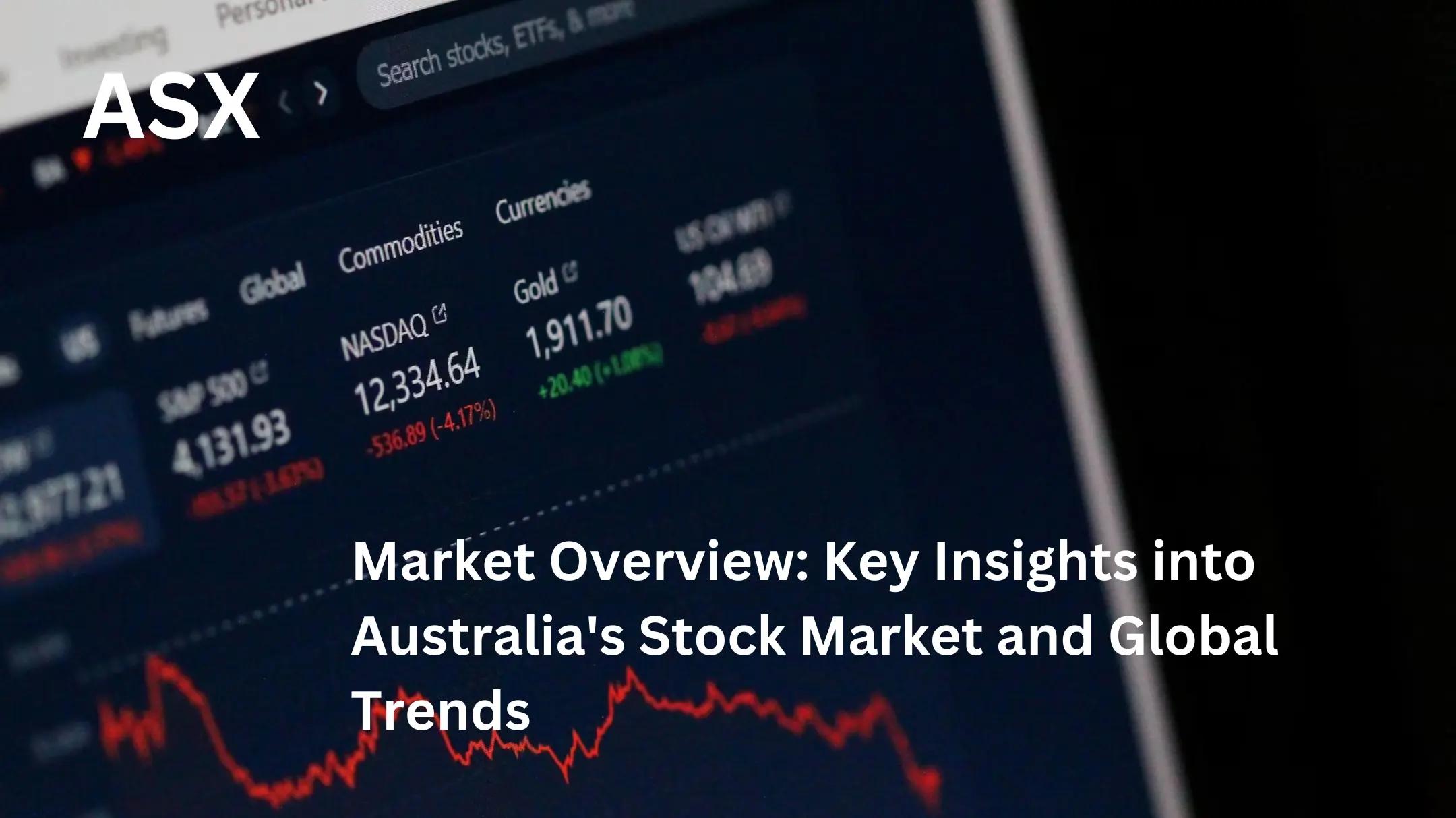 Market Overview: Key Insights into Australia's Stock Market and Global Trends