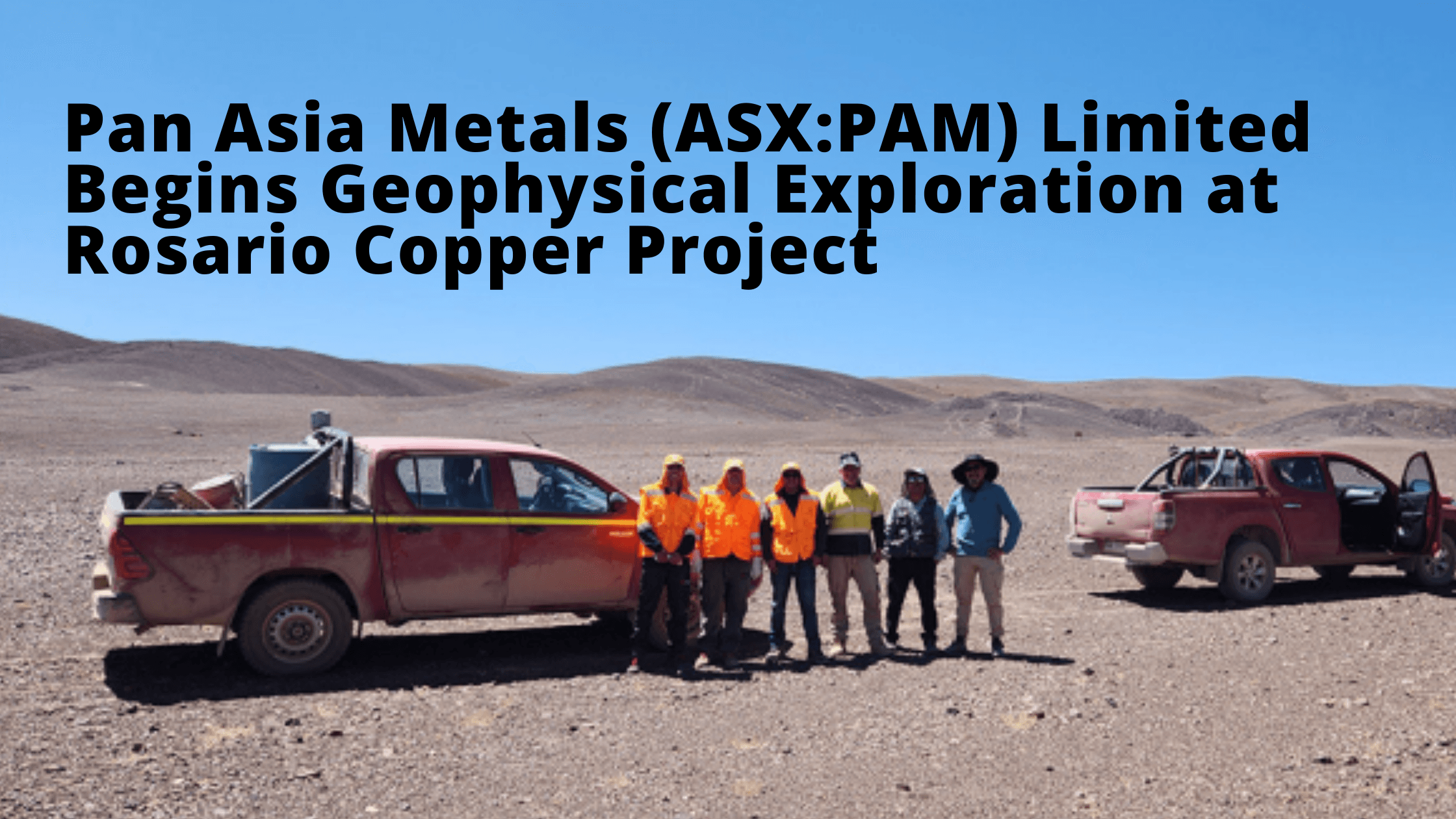 Pan Asia Metals Limited (ASX: PAM) Begins Geophysical Exploration at Rosario Copper Project