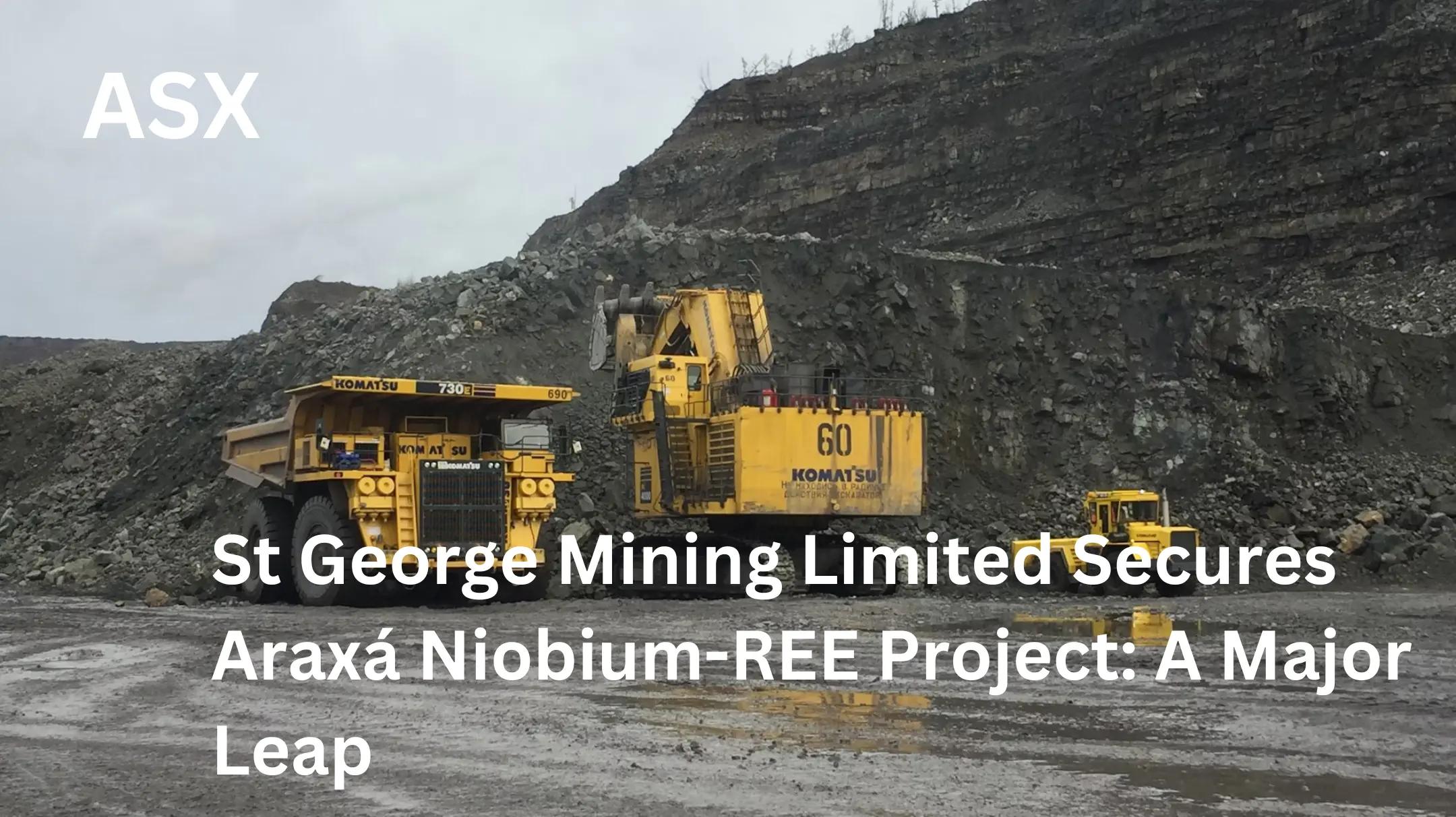 St George Mining Limited Secures Araxá Niobium-REE Project: A Major Leap
