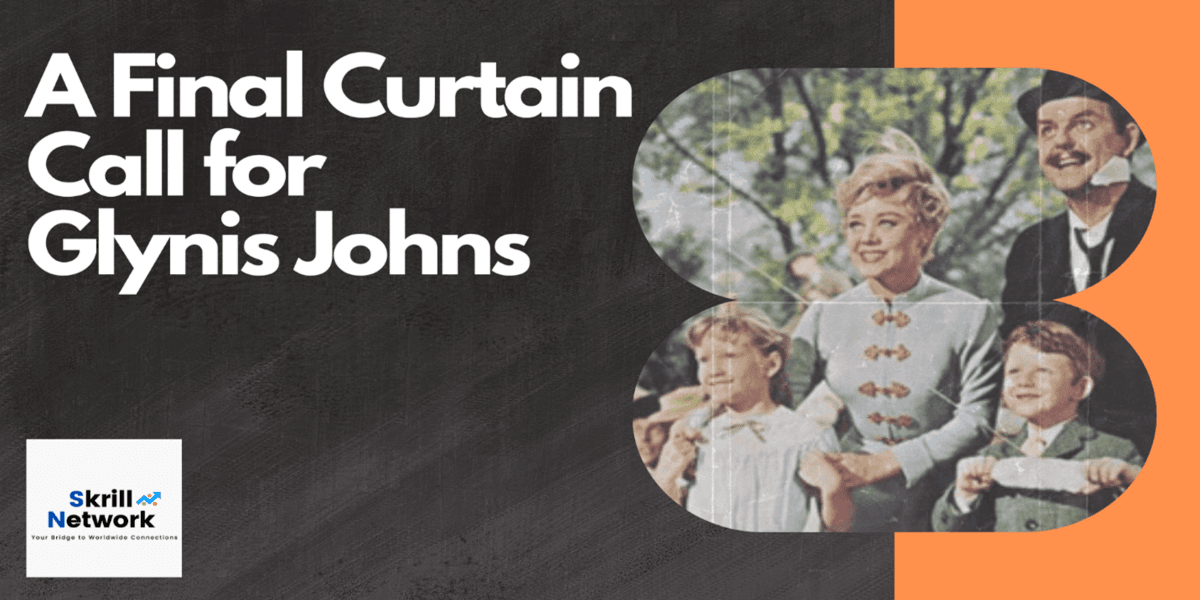A Final Curtain Call for Glynis Johns