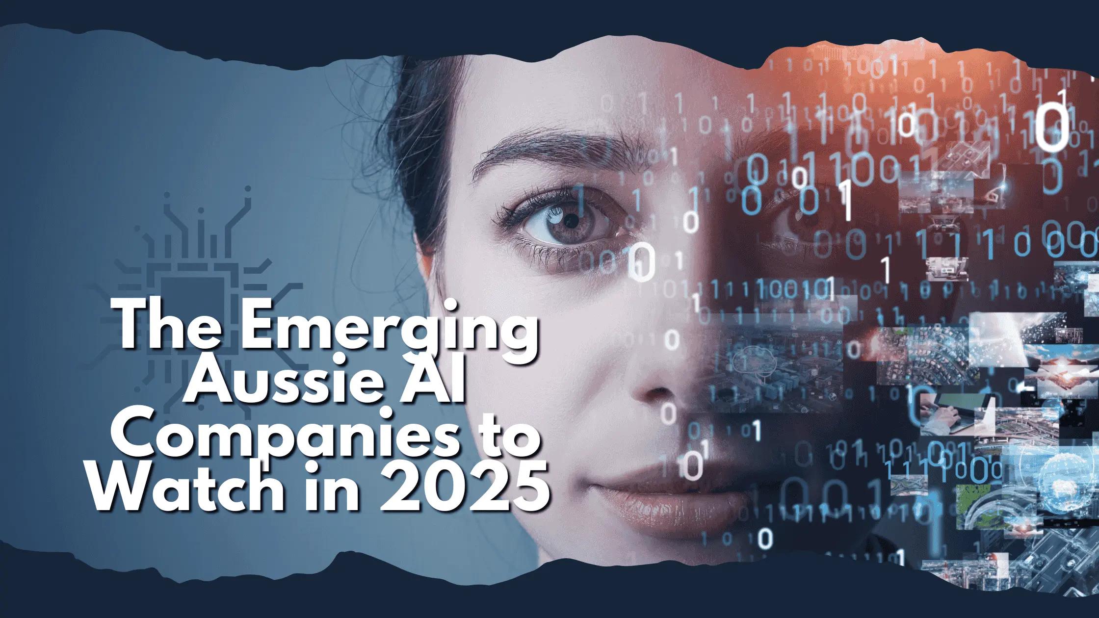 The Emerging Aussie AI Companies to Watch in 2025